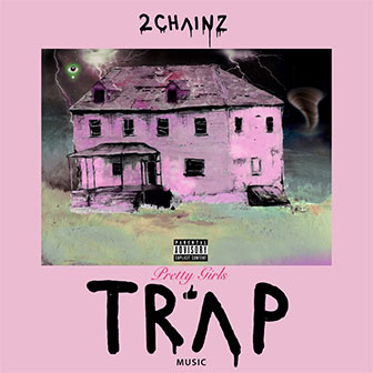 "Pretty Girls Like Trap Music" album by 2 Chainz