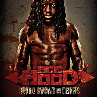 "Blood Sweat + Tears" album by Ace Hood