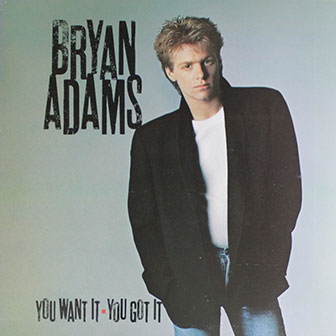 "You Want It You Got It" album by Bryan Adams
