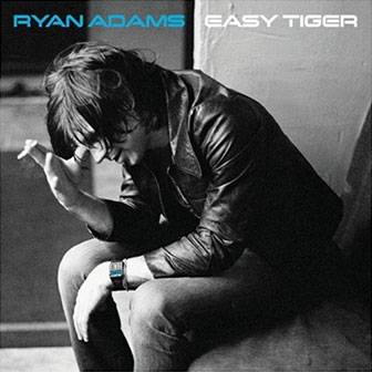 "Easy Tiger" album by Ryan Adams