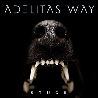 "Stuck" album by Adelitas Way