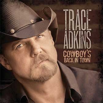 "Cowboy's Back In Town" album by Trace Adkins