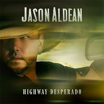 "Highway Desperado" album by Jason Aldean