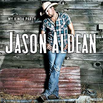 "My Kinda Party" by Jason Aldean