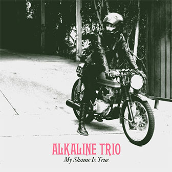 "My Shame Is True" album by Alkaline Trio