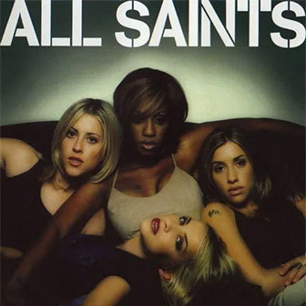 "I Know Where It's At" by All Saints
