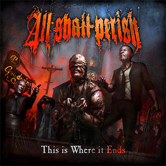 "This Is Where It Ends" album by All Shall Perish