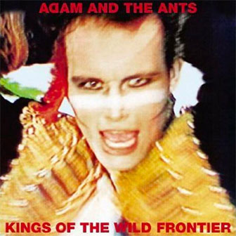"Kings Of The Wild Frontier" album by Adam & The Ants