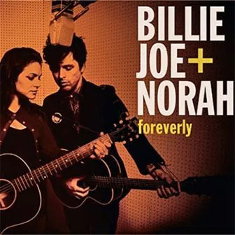 "Foreverly" album by Billie Joe and Norah