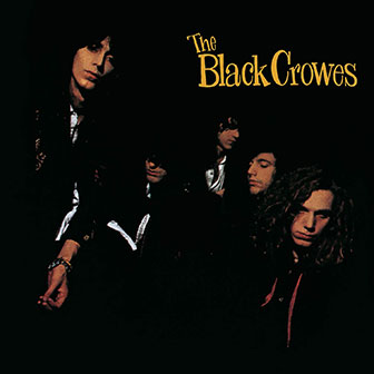 "Jealous Again" by The Black Crowes