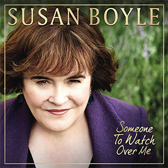 "Someone To Watch Over Me" album by Susan Boyle