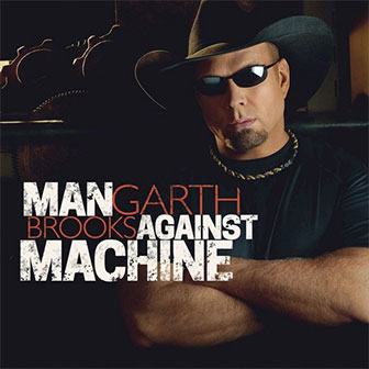 "Man Against Machine" album by Garth Brooks