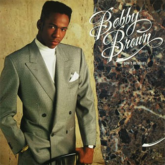 "Don't Be Cruel" by Bobby Brown