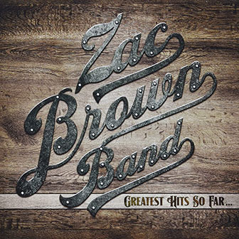 "Greatest Hits So Far" album by Zac Brown Band