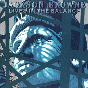 "In The Shape Of A Heart" by Jackson Browne