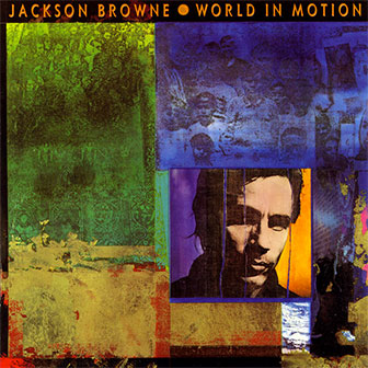 "World In Motion" album by Jackson Browne
