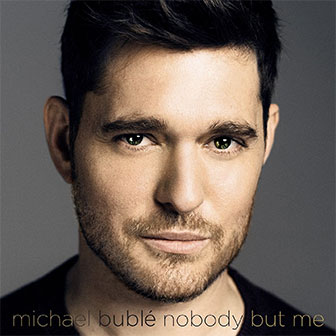 "Nobody But Me" album by Michael Buble