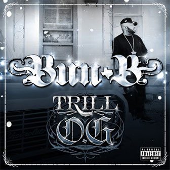 "Trill O.G." album by Bun B "Trill O.G." album by Bun B