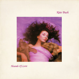 "Hounds Of Love" album by Kate Bush