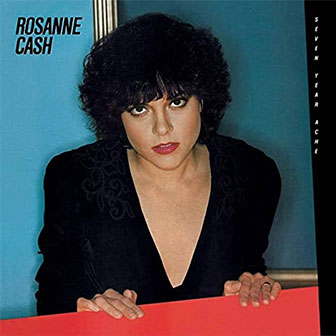 "Seven Year Ache" album by Rosanne Cash