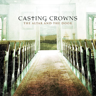 "The Altar And The Door" album by Casting Crowns