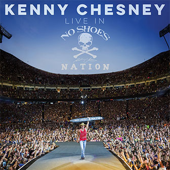 "Live In No Shoes Nation" album by Kenny Chesney