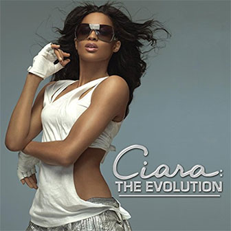 "Ciara: The Evolution" album by Ciara