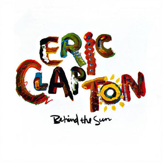 "Behind The Sun" album by Eric Clapton