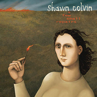 "A Few Small Repairs" album by Shawn Colvin