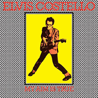 "My Aim Is True" album by Elvis Costello