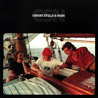 "Just A Song Before I Go" by Crosby, Stills & Nash