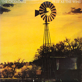 "Free As The Wind" album by The Crusaders