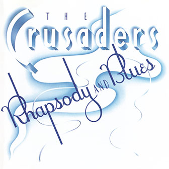 "Rhapsody And Blues" album by The Crusaders