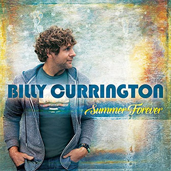 "Summer Forever" album by Billy Currington