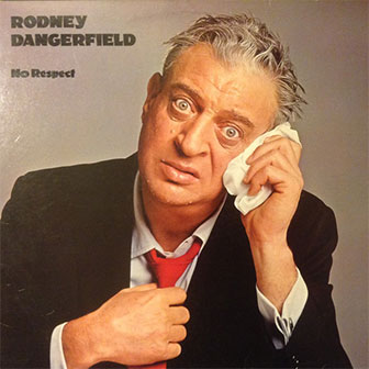 "No Respect" album by Rodney Dangerfield