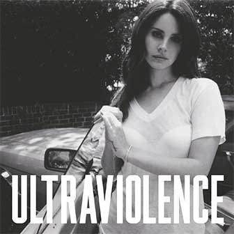 "Ultraviolence" album by Lana Del Rey