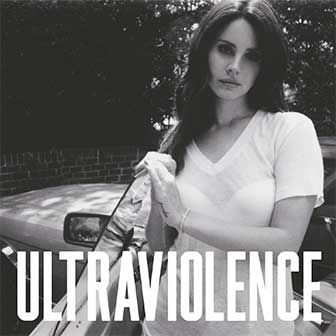 "Ultraviolence" album by Lana Del Rey