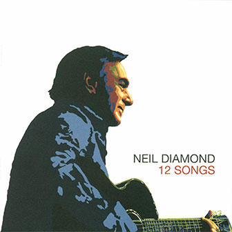 "12 Songs" album by Neil Diamond