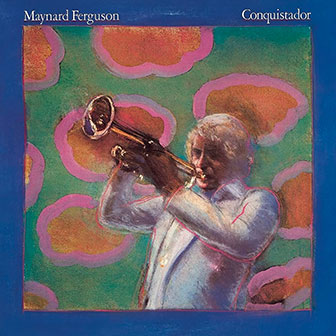 "Conquistador" album by Maynard Ferguson