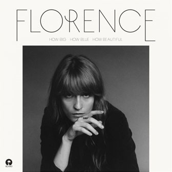"What Kind Of Man" by Florence + The Machine