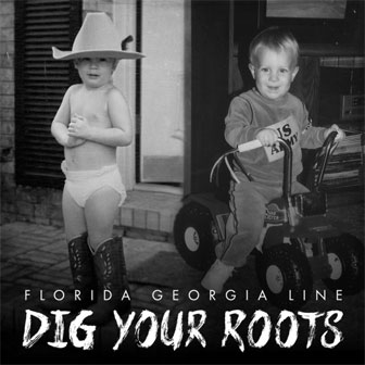 "Dig Your Roots" album by Florida Georgia Line