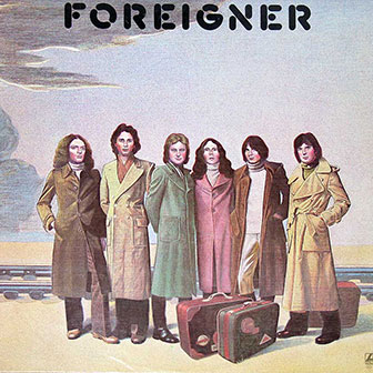 "Feels Like The First Time" by Foreigner