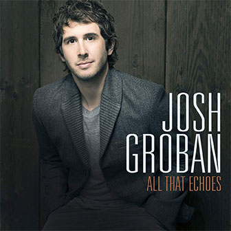 "All That Echoes" album by Josh Groban