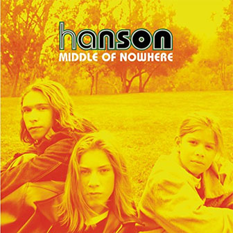 "Middle Of Nowhere" album by Hanson