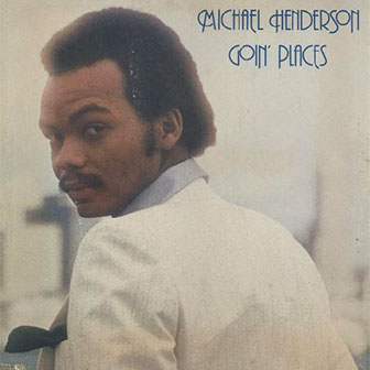 "Goin' Places" album by Michael Henderson