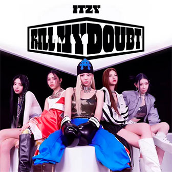 "Kill My Doubt" by iTZY