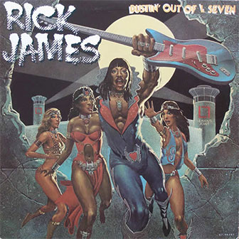 "Bustin' Out Of L Seven" album by Rick James