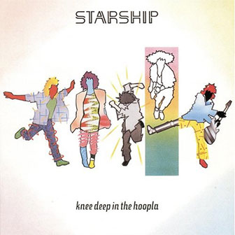 "Knee Deep In The Hoopla" album by Starship