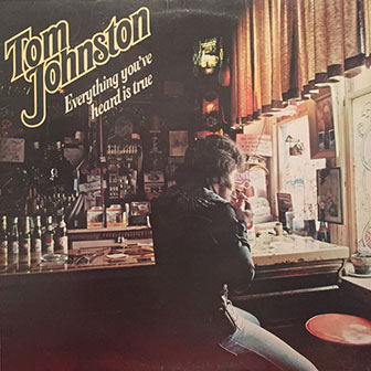 "Everything You've Heard Is True" album by Tom Johnston