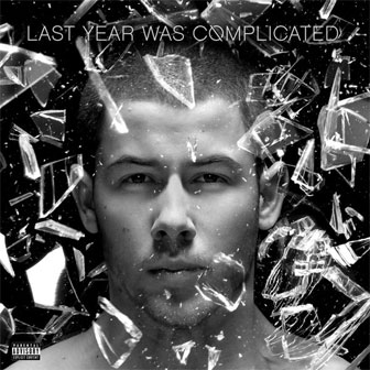 "Last Year Was Complicated" album by Nick Jonas